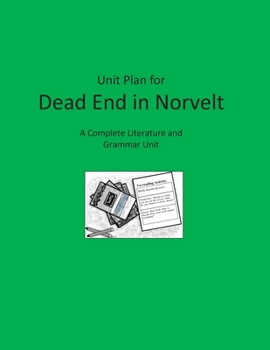 Paperback Unit Plan for Dead End in Norvelt: A Complete Literature and Grammar Unit for Grades 4-8 Book