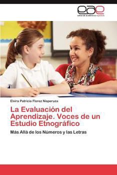 Paperback La Evaluación del Aprendizaje. Voces de un Estudio Etnográfico [Spanish] Book
