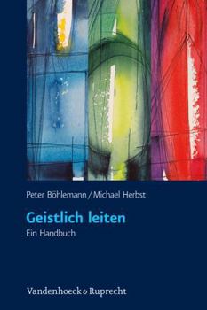 Paperback Geistlich Leiten: Ein Handbuch [German] Book