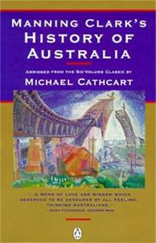 Paperback MANNING CLARK'S HISTORY OF AUSTRALIA Abridged from the Six-Volume Classic Book