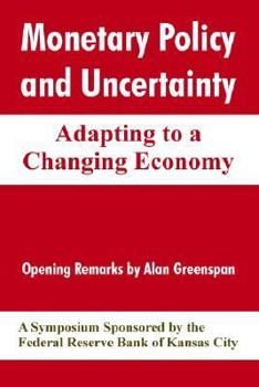 Paperback Monetary Policy and Uncertainty: Adapting to a Changing Economy Book