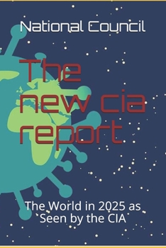 Paperback The new cia report: The World in 2025 as Seen by the CIA Book