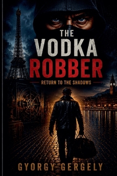 The Vodka Robber: Return to the Shadows