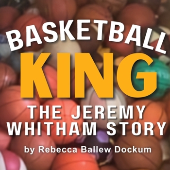 Paperback Basketball King: The Jeremy Whitham Story Book