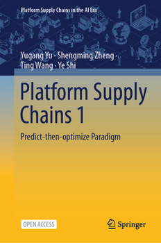 Hardcover Platform Supply Chains 1: Predict-Then-Optimize Paradigm Book