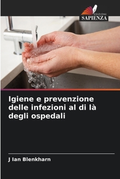 Paperback Igiene e prevenzione delle infezioni al di là degli ospedali [Italian] Book