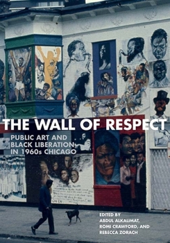 Paperback The Wall of Respect: Public Art and Black Liberation in 1960s Chicago Book