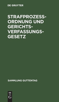 Hardcover Strafprozeßordnung Und Gerichtsverfassungsgesetz: Textausgabe Mit Ausführlichem Sachregister [German] Book