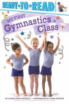 Hardcover My First Gymnastics Class: Ready-To-Read Pre-Level 1 Book