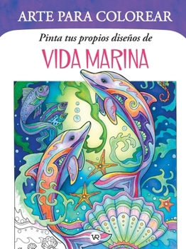 Paperback Pinta tus propios diseños de: Vida marina [Spanish] Book