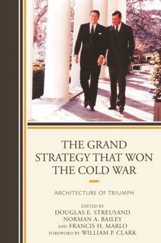 Hardcover The Grand Strategy That Won the Cold War: Architecture of Triumph Book