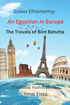 Paperback The Travels of Bint Battuta In Europe: 12 Years of Travel Memoirs in One Book