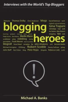 Hardcover Blogging Heroes: Interviews with 30 of the World's Top Bloggers Book