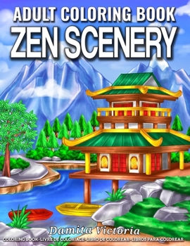 Paperback Zen Scenery: Adult Coloring Book Featuring Calm and Cozy Landscapes and Beautiful Garden Flowers Coloring Pages for Adults Relaxati Book