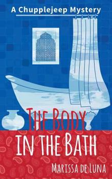 The Body in the Bath - Book #2 of the Chupplejeep Mystery