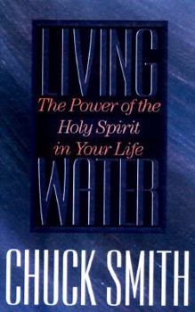 Living Water: The Power of the Holy book by Chuck Smith