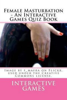 Paperback Female Masturbation - An Interactive Games Quiz Book