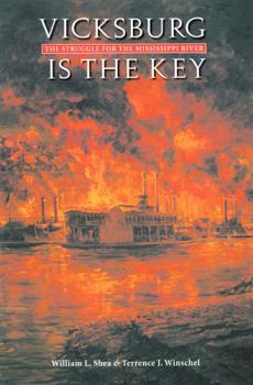 Hardcover Vicksburg Is the Key: The Struggle for the Mississippi River Book