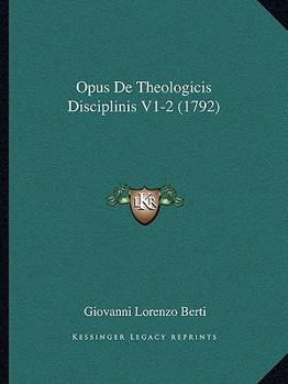 Paperback Opus De Theologicis Disciplinis V1-2 (1792) [Latin] Book