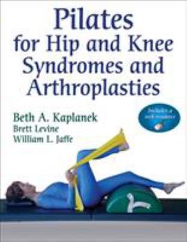 Paperback Pilates for Hip and Knee Syndromes and Arthroplasties with Web Resource [With Access Code] Book