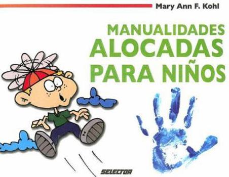 Paperback Manualidades alocadas para niños (Spanish Edition) [Spanish] Book