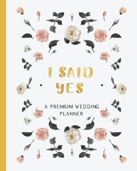 Paperback I Said Yes: A Premium Wedding Planner & Organizer Book