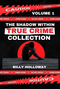 Paperback The Shadow Within True Crime Collection Volume 1: 24 Enthralling True Crime Stories Book