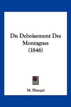 Paperback Du Deboisement Des Montagnes (1846) [French] Book