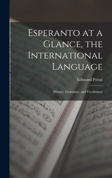 Hardcover Esperanto at a Glance, the International Language: History, Grammar, and Vocabulary Book