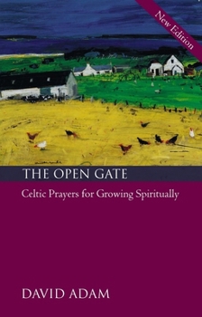Paperback The Open Gate: Celtic Prayers for Growing Spiritually Book