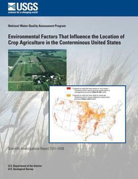 Paperback Environmental Factors That Influence the Location of Crop Agriculture in the Conterminous United States Book