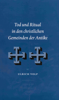 Hardcover Tod und Ritual in den christlichen Gemeinden der Antike [German] Book