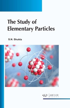 The study of elementary particles