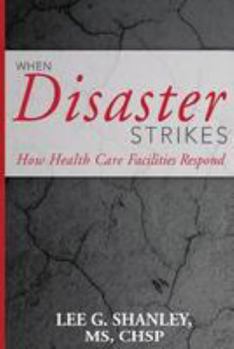 Paperback When Disaster Strikes: How Healthcare Facilities Respond Book