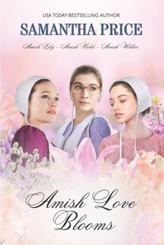 Amish Love Blooms Books 4- 6: Amish Romance - Book  of the Amish Love Blooms