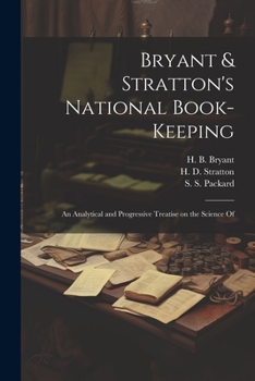 Paperback Bryant & Stratton's National Book-Keeping; an Analytical and Progressive Treatise on the Science Of Book