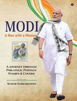Paperback Modi - A Man with a Mission: A journey through Philatelic Postage Stamps and Covers Book