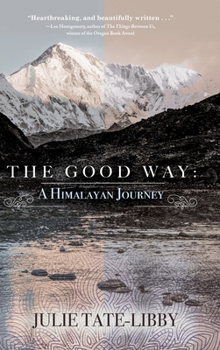 Hardcover The Good Way: A Himalayan Journey Book