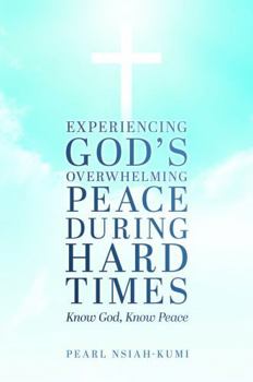 Paperback Experiencing God's Overwhelming Peace During Hard Times: Know God, Know Peace [Large Print] Book