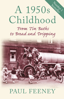 Paperback A 1950s Childhood: From Tin Baths to Bread and Dripping Book