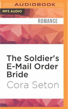 The Soldier's E-Mail Order Bride - Book #2 of the Heroes of Chance Creek