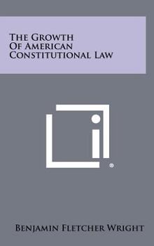 Hardcover The Growth of American Constitutional Law Book