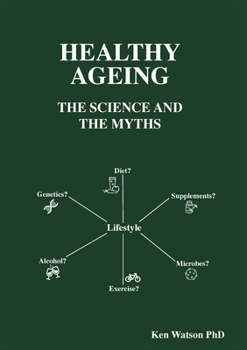 Paperback Healthy Ageing: The Science and the Myths Book