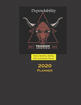 Taurus Planner 2020 Zodiacs: Yearly, Monthly, Weekly, Daily and Hourly Planner size 8.5 Inch x 11 Inch
