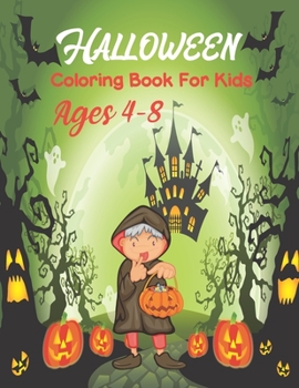 Paperback Halloween Coloring Books for Kids Ages 4-8: Halloween coloring Book for toddlers and kids- Halloween Books for Kids - Halloween Gift for kids & toddle [Large Print] Book