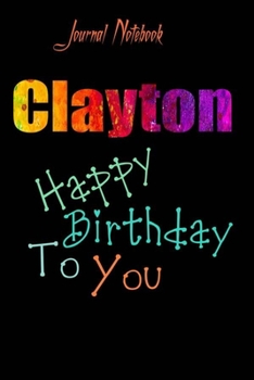 Clayton: Happy Birthday To you Sheet 9x6 Inches 120 Pages with bleed - A Great Happybirthday Gift