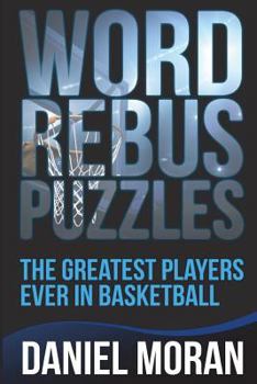 Paperback Word Rebus Puzzles: The Greatest Players Ever in Basketball Book
