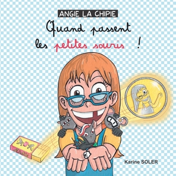 Paperback ANGIE LA CHIPIE Quand passent les petites souris ! [French] Book