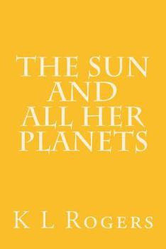 Paperback The Sun and all Her Planets Book