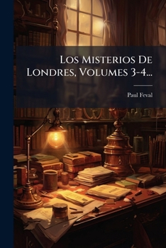 Paperback Los Misterios De Londres, Volumes 3-4... [Spanish] Book